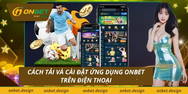 Hướng dẫn cách thức tải ứng dụng của nhà cái