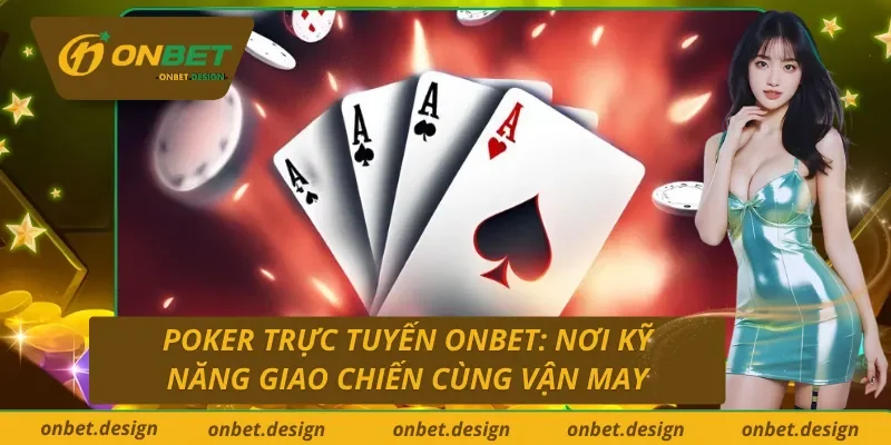 Poker Trực Tuyến Onbet